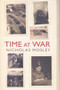 Time at War by Nicholas Mosley, 9781564784568