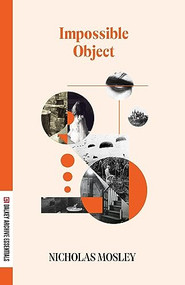 Impossible Object by Nicholas Mosley, 9781564784650