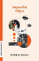 Impossible Object by Nicholas Mosley, 9781564784650