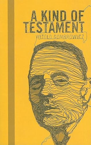 Kind of Testament by Witold Gombrowicz, Dominique De Roux, Arcadian Visiting Research Professor Alastair Hamilton, Maurice Nadeau, 9781564784766