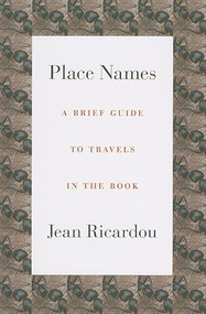 Place Names (A Brief Guide to Travels in the Book) by Jean Ricardou, Jordan Stump, 9781564784780