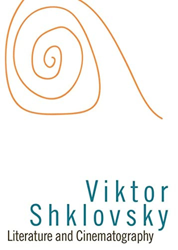Literature and Cinematography by Viktor Borisovich Shklovskii, Irina Masinovsky, Richard Sheldon, 9781564784827