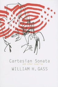 Cartesian Sonata and Other Novellas - 9781564785022 by William H Gass, 9781564785022
