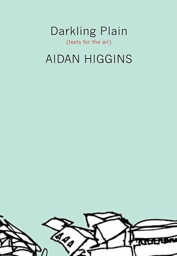 Darkling Plain (Texts for the Air) by Aidan Higgins, Daniel Jernigan, 9781564785374