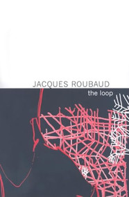 Loop - 9781564785466 by Jacques	Roubaud, Assistant Professor of French Jeff Fort, 9781564785466