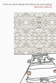 What We Were Doing and Where We Were Going by Damion Searls, 9781564785473