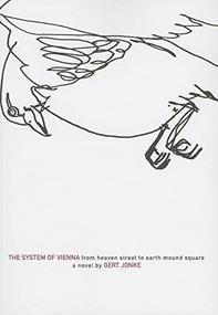 System of Vienna (From Heaven Street to Earth Mound Square) by Gert Jonke, Vincent Kling, 9781564785503