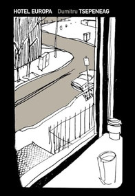 Hotel Europa by Dumitru	Tsepeneag, Patrick Camiller, 9781564785701