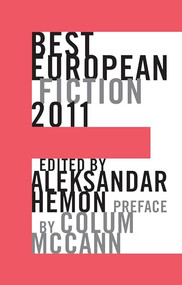 Best European Fiction 2011 by Aleksandar Hemon, Colum McCann, 9781564786005