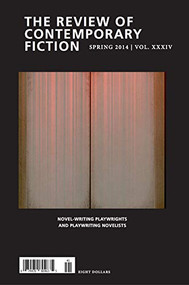 Review of Contemporary Fiction (Spring 2014 vol. XXXIV) by Dalkey Archive Press, 9781564787040