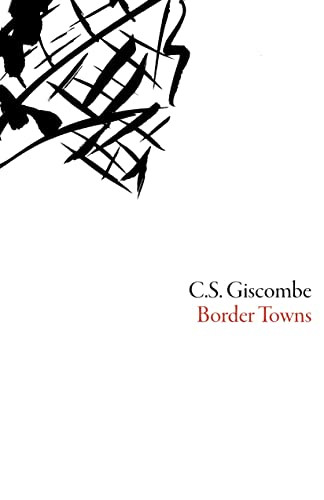 Border Towns by C.S. Giscombe, 9781564787651