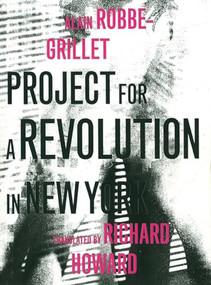 Project for a Revolution in New York by Alain Robbe-Grillet, Richard Howard, 9781564787828