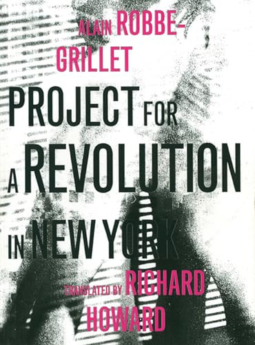 Project for a Revolution in New York by Alain Robbe-Grillet, Richard Howard, 9781564787828