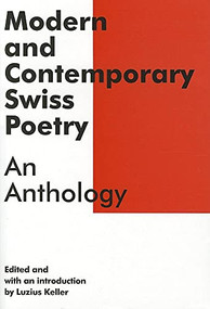 Modern and Contemporary Swiss Poetry (An Anthology) - 9781564787880 by Luzius Keller, Simon Knight, Reinhard Mayer, Donal McLaughlin, 9781564787880
