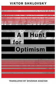 A Hunt for Optimism by Viktor Shklovsky, Shushan Avagyan, 9781564787903