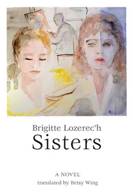 Sisters - 9781564787989 by Brigitte Lozerec'h, Ms Betsy Wing, 9781564787989