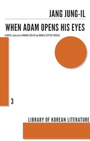 When Adam Opens His Eyes by Jang Jung-Il, Sun-Ae Hwang, Horace Jeffery Hodges, 9781564789143