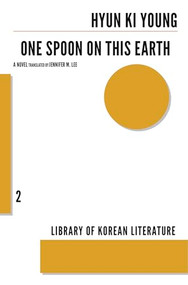 One Spoon on This Earth by Hyun Ki-Young, Jennifer M Lee, 9781564789150