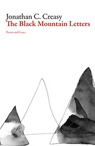 The Black Mountain Letters (Poems and Essays) by Jonathan C. Creasy, Jonathan Creasy, 9781564789297
