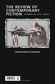 Review of Contemporary Fiction, Volume XXXIII, No. 2 (Translations in Progress) by John O'Brien, Irving Malin, Jeremy M Davies, Tim Peters, 9781564789310