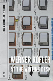 At the Writing Desk by Werner Kofler, Lauren K. Wolfe, 9781628970043