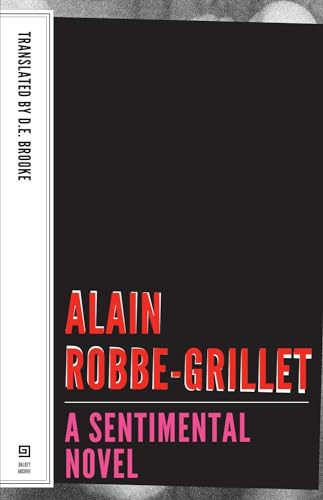 A Sentimental Novel by Alain Robbe-Grillet, D E Brooke, 9781628970067
