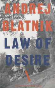 Law of Desire: Stories by Andre Blatnik, Tamara M Soban, 9781628970425