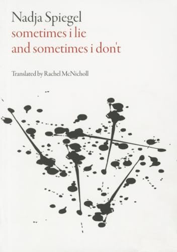 Sometimes I Lie and Sometimes I Don't by Nadja Spiegel, Rachel McNicholl, 9781628970623
