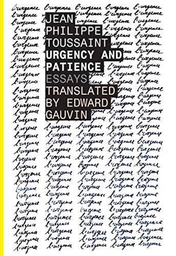 Urgency and Patience by Jean-Philippe	Toussaint, Edward Gauvin, 9781628970791