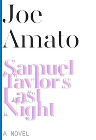Samuel Taylor's Last Night (A Novel) by Joe Amato, 9781628970999