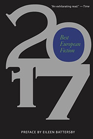 Best European Fiction 2017 by Eileen Battersby, Nathaniel Davis, 9781628971439