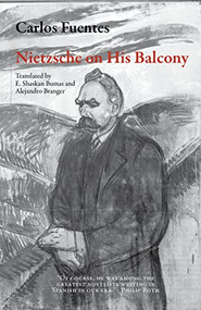 Nietzsche on His Balcony by Carlos Fuentes, Ethan Shaskan Bumas, Alejandro Branger, 9781628971583