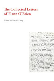 The Collected Letters of Flann O'Brien by Flann O'Brien, Maebh Long, 9781628971835