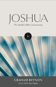 The Hodder Bible Commentary: Joshua by Lee Gatiss, Graham Beynon, 9781473698512