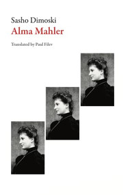 Alma Mahler by Sasho Dimoski, Paul Filev, 9781628972368