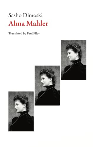 Alma Mahler by Sasho Dimoski, Paul Filev, 9781628972368