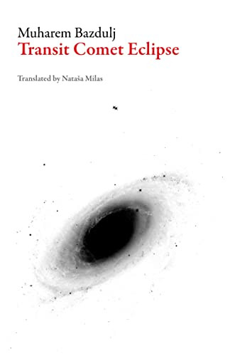 Transit Comet Eclipse by Muharem Bazdulj, Natasa Milas, 9781628972382