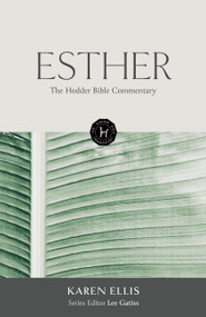 The Hodder Bible Commentary: Esther by K.A. Ellis, 9781529301885
