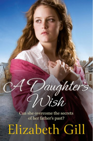 A Daughter's Wish by Elizabeth Gill, 9781529428025
