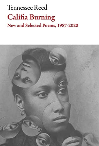 Califia Burning (Poems, 2012-2019) by Tennessee Reed, 9781628973594
