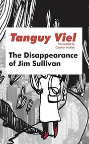 The Disappearance of Jim Sullivan by Tanguy Viel, Tanguy Viel, Clayton McKee, 9781628973716