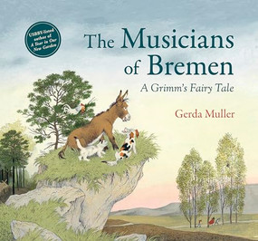 The Musicians of Bremen (A Grimm's Fairy Tale) by Gerda Muller, 9781782507925