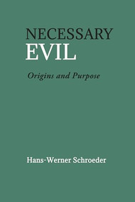Necessary Evil (Origin and Purpose) by Hans-Werner Schroeder, James H. Hindes, 9781782508014