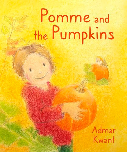 Pomme and the Pumpkins by Admar Kwant, 9781782507840