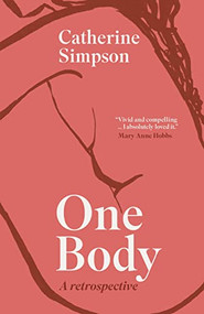 One Body: A Retrospective by Catherine Simpson, 9781913393342