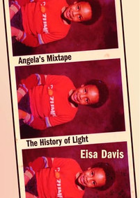 Angela's Mixtape / The History of Light by Eisa Davis, 9781732545298