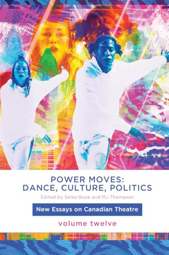 Power Moves (Dance, Culture, Politics) by Seika Boye, MJ Thompson, 9780369103697