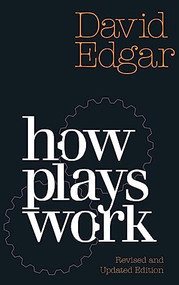 How Plays Work (New Edition) by David Edgar, 9781839040313