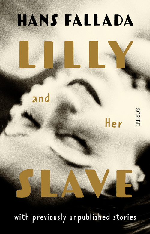 Lilly and Her Slave by Hans Fallada, Alexandra Roesch, 9781957363073