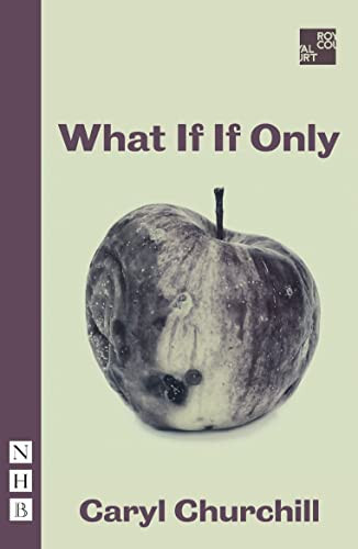 What If If Only by Caryl Churchill, 9781839040269